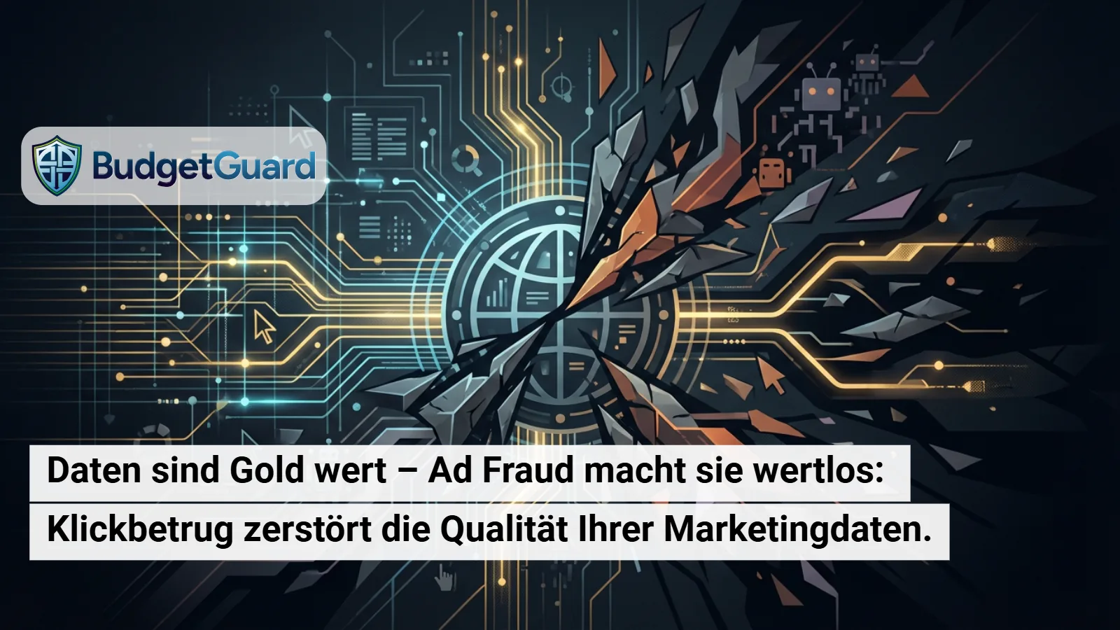 Beitragsbild von BudgetGuard: Datenvisualisierung zum Thema Daten sind Gold wert – Ad Fraud macht sie wertlos: Wie Klickbetrug die Qualität Ihrer Marketingdaten zerstört und zu falschen strategischen Entscheidungen führt
